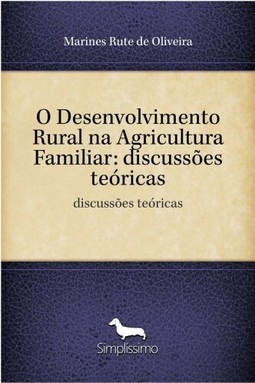 O Desenvolvimento Rural na Agricultura Familiar: discussões teóricas