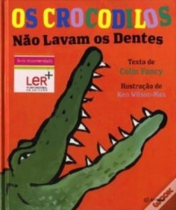 Os Crocodilos Não Lavam Os Dentes