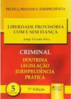 Liberdade Provisória Com e Sem Fiança - PPJ Criminal vol. 5