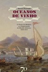 Oceanos de vinho: o vinho da madeira e a organização do mundo atlântico, 1640-1815