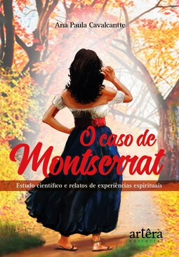 O caso de Montserrat: estudo científico e relatos de experiências espirituais
