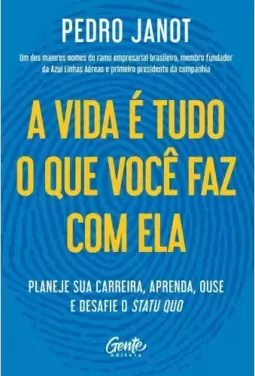 A vida é tudo o que você faz com ela
