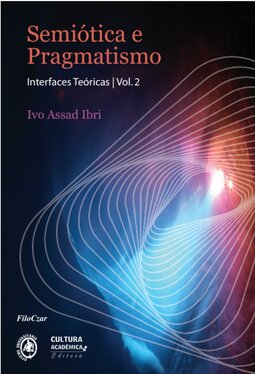 Semiótica e pragmatismo: interfaces teóricas