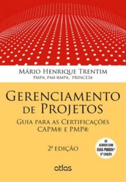 Gerenciamento de projetos: Guia para as certificações CAPM e PMP