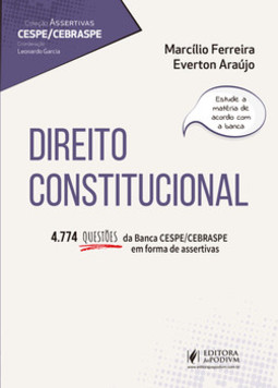 Direito constitucional: 4.774 questões da banca CESPE/CEBRASPE em forma de assertivas