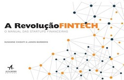 A revolução fintech: o manual das startups financeiras