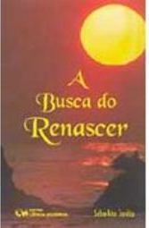 A Busca do Renascer