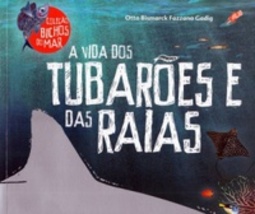 A vida dos tubarões e das raias (Coleção Bichos do mar)