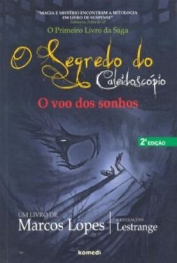 O - O Voo Dos Sonhos Segredo Do Caleidoscopio