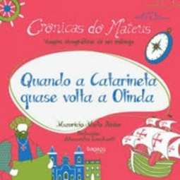 Quando a Catarineta Quase Volta a Olinda - Coleção Crônicas do Mateus (COLEÇÃO)
