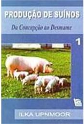 Produção de Suínos: da Concepção ao Desmame