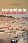 Decadência: o declínio do Ocidente