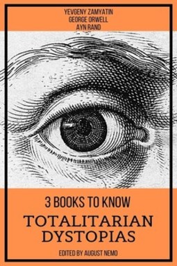 3 books to know - Totalitarian dystopias
