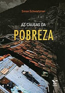 As Causas da Pobreza