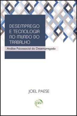 Desemprego e tecnologia no mundo do trabalho: análise psicossocial do desempregado