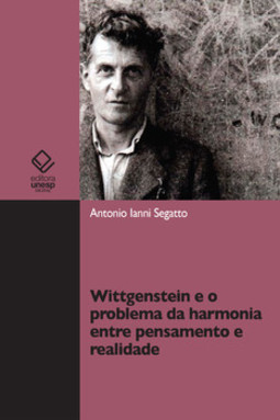 Wittgenstein e o problema da harmonia entre pensamento e realidade
