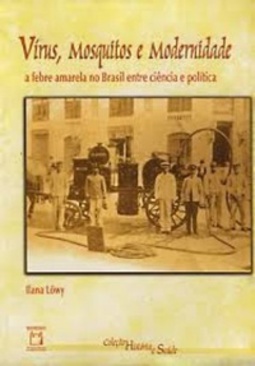 Vírus, Mosquitos e Modernidade (História e Saúde)