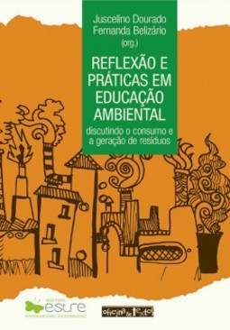 Reflexão e práticas em educação ambiental: discutindo o consumo e a geração de resíduos