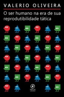 O ser humano na era de sua reprodutibilidade tática