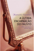Última Encarnação do Fausto, A - Coleção Dramaturgos do Brasil