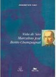Vida de São Marcelino José Bento Champagnat