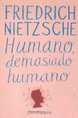 Humano, Demasiado Humano