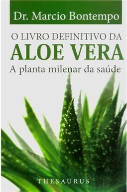 O Livro Definitivo da Aloe Vera