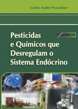 Pesticidas e Químicos que Desregulam o Sistema Endócrino