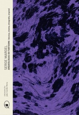 Arqueologias do fantasma: (Técnica, cinema, etnografia, arquivo)