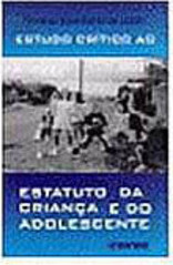 Estudo Crítico ao Estatuto da Criança e do Adolescente