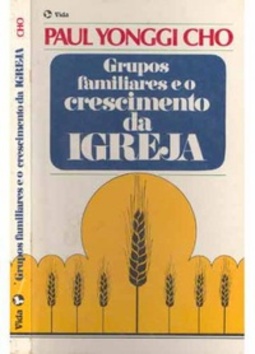 Grupos familiares e o Crescimento da Igreja