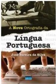 A NOVA ORTOGRAFIA DA LINGUA PORTUGUESA