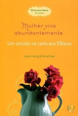 Mulher, Viva Abundantemente #3