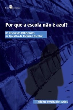 Por que a escola não é azul?: os discursos imbricados na questão da inclusão escolar