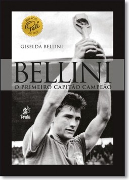 Bellini - O Primeiro Capitao Campeao