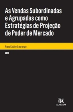 As vendas subordinadas e agrupadas como estratégias de projeção de poder de mercado