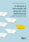 O direito à educação de alunos com deficiência: aspectos da implementação da política de educação inclusiva