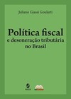 Política fiscal e desoneração tributária no Brasil
