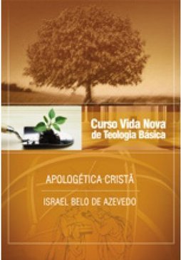 Curso Vida Nova de Teologia Básica: Apologética Cristã