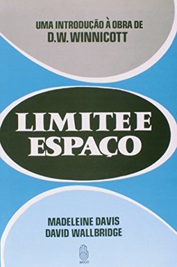 Limite e espaco: Uma introdução à obra de D. W. Winnicott