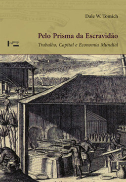 Pelo prisma da escravidão: trabalho, capital e economia mundial