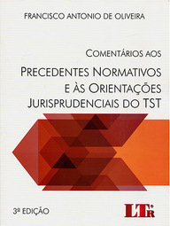 Comentários aos precedentes normativos e às orientações jurisprudenciais do TST