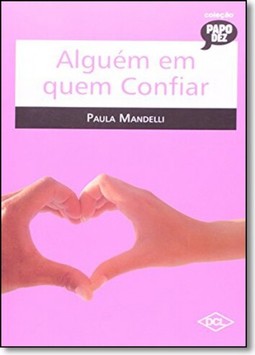 Alguém em Quem Confiar - Coleção Papo Dez