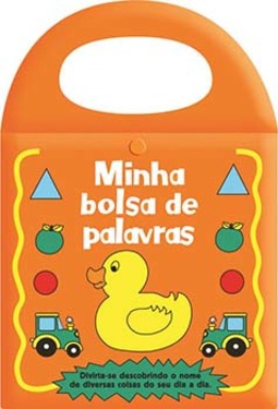 Minha bolsa de palavras: divirta-se descobrindo o nome de diversas coisas do seu dia a dia