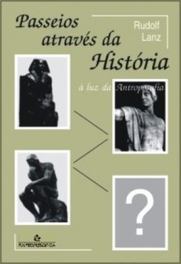 Passeios Através da História: à Luz da Antroposofia