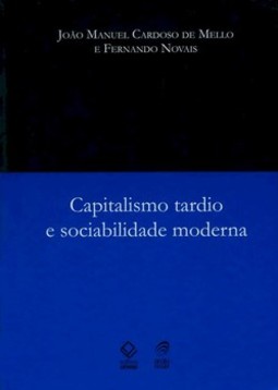 Capitalismo tardio e sociabilidade moderna - 2ª edição