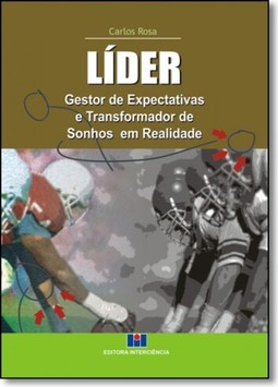 Lider: Gestor De Expectativas E Transformador De Sonhos Em Realidade