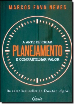 Planejamento - A Arte De Criar E Compartilhar Valores