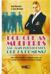Por que as Mulheres São Mais Inteligentes Que os Homens?