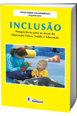 Inclusão: perspectivas para as áreas da educação física, saúde e educação